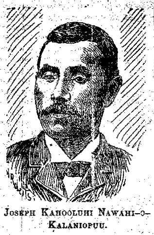 Joseph Kahooluhi Nawahi-o-Kalaniopuu.