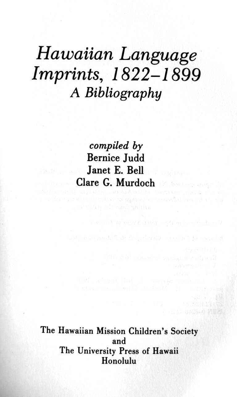 Hawaiian Language Imprints, 1822-1899.